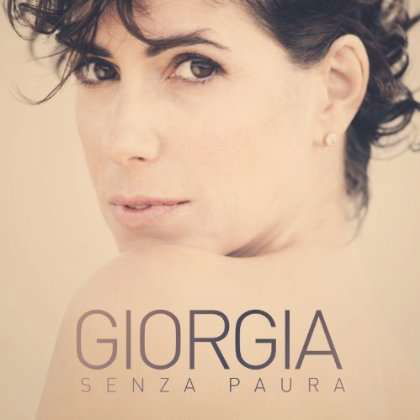 Senza Paura - Giorgia - Music - Sony - 0888837966924 - November 5, 2013