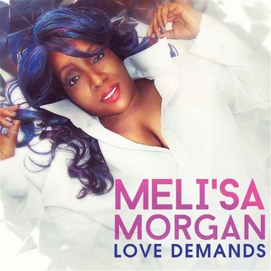 Meli'sa Morgan · Love Demands (CD) (2018)