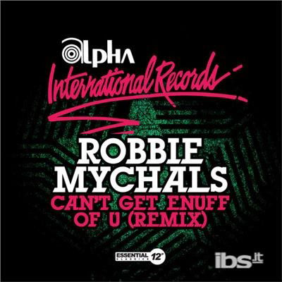 Cover for Robbie Mychals · Can'T Get Enuff Of U (CD) [Remix edition] (2013)