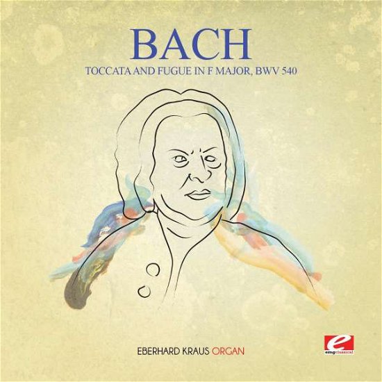 Cover for J.s. Bach · Toccata &amp; Fugue In F Major Bwv 540-Bach,J.S. (CD) [Remastered edition] (2016)