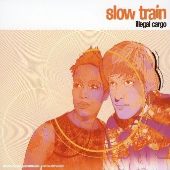 Cover for Slow Train · Illegal cargo (CD) [Digipak]