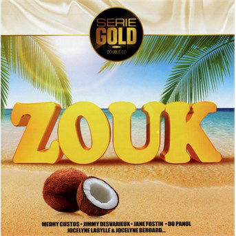 Zouk-serie Gold - Zouk - Musik - WAGRAM GOLD - 3596973366924 - 16. marts 2016
