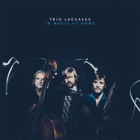 Cover for Trio Laccasax · In Music at Home (CD) (2018)