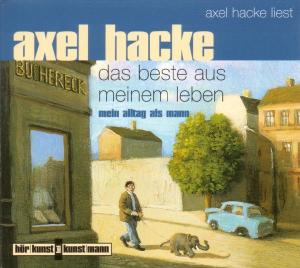 Das Beste Aus Meinem Leben - Axel- HÖrbuch Hacke - Musiikki - Indigo - 4015698307924 - maanantai 22. syyskuuta 2003