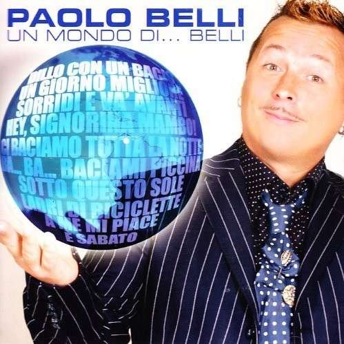 Un Mondo Di Belli - Paolo Belli - Music - NEW MUSIC - 4029758965924 - October 7, 2014