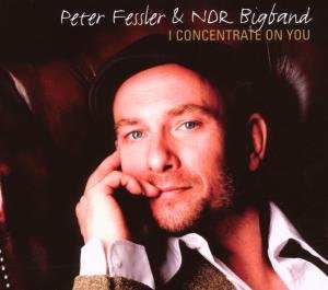 Peter Fessler & Ndr Bigband-i Concentrate on You - Peter Fessler & Ndr Bigband - Music - Skip - 4037688906924 - June 1, 2017