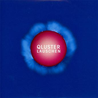 Lauschen - Qluster - Música - Bureau B - 4047179713924 - 5 de fevereiro de 2013