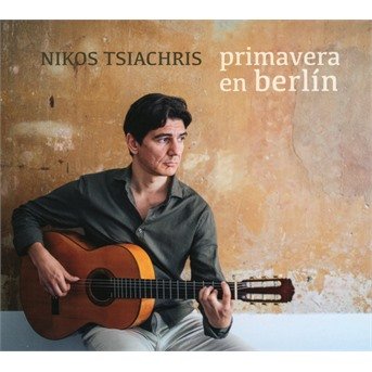 Cover for Nikos Tsiachris · Primavera En Berlin (CD) [Digipak] (2022)