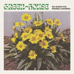 Cover for Green-House · Six Songs For Invisible Gardens (CD) [Japan Import edition] (2021)