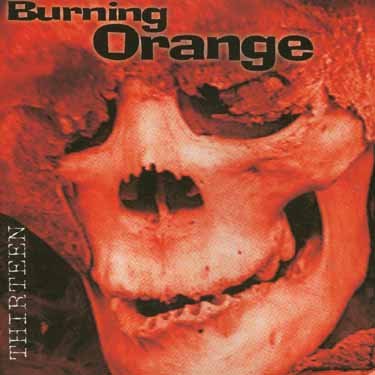 Thirteen - Burning Orange - Musik - MUSIC FOR NATIONS - 5016583120924 - 25. maj 2004