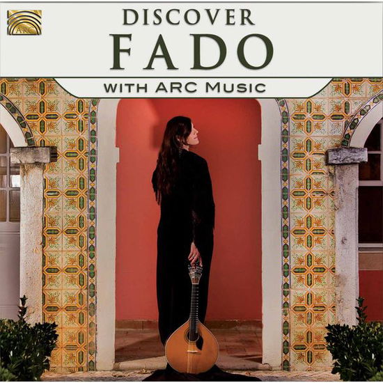 Discover Fado with Arc Music / Various - Discover Fado with Arc Music / Various - Música - Arc Music - 5019396260924 - 25 de setembro de 2015