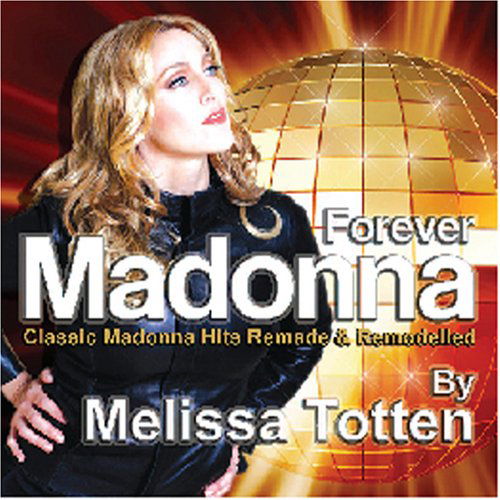 Forever Madonna - Melissa Totten - Musiikki - KLONE - 5019482217924 - maanantai 2. heinäkuuta 2012