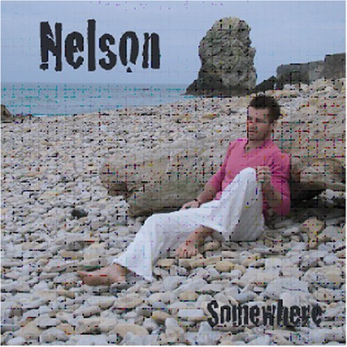 Somewhere - Nelson - Musiikki - ROAD GOES ON FOREVER - 5022539005924 - torstai 27. toukokuuta 2021