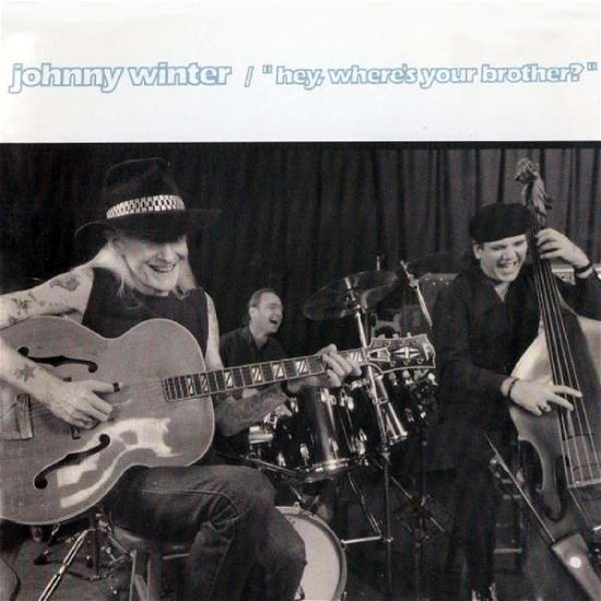 Cover for Johnny Winter · Hey Where's Your Brother? (CD) (2016)