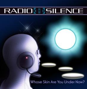 Cover for Radio Silence · Whose Skin Are You Under Now (CD) (2009)