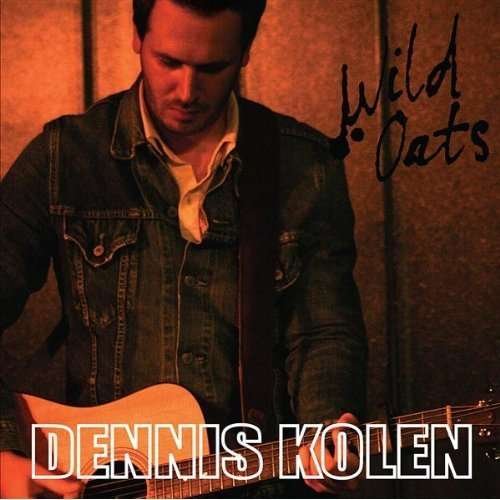 Wild Oats - Dennis Kolen - Music - E  V2E - 5033197467924 - June 26, 2007