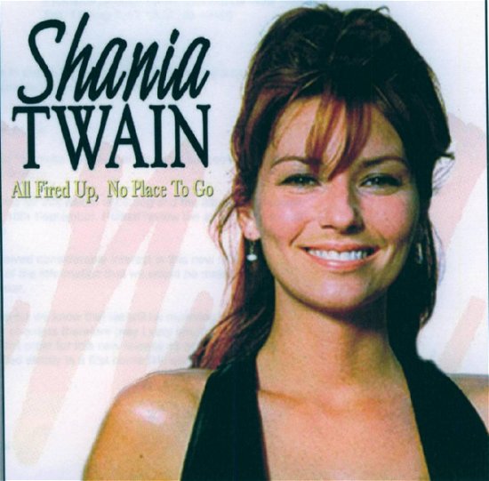 Cover for Shania Twain · All Fired Up, No Place to (CD) (2007)