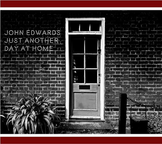 Just Another Day At Home - John Edwards - Musik - KLANGGALERIE - 5052571204924 - 19. januar 2024