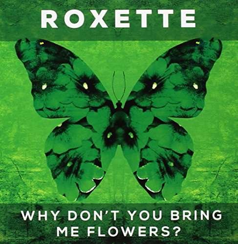 Cover for Roxette · Why Don't You Bring Me Flowers (SCD) (2016)