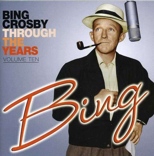 Cover for Bing Crosby · Through the Years 10 (CD) (2012)