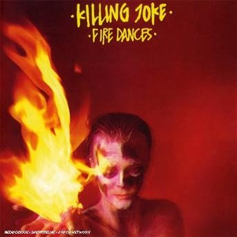 Fire Dances - Killing Joke - Muziek - VIRGIN - 5099951063924 - 28 januari 2008