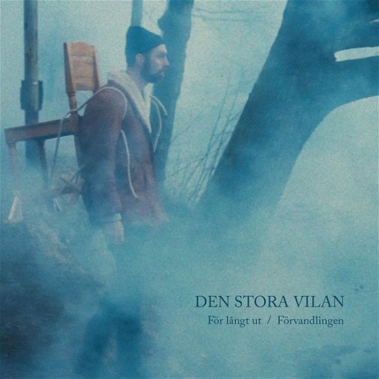 Cover for Den Stora Vilan · For Langt Ut / Forvandlingen (LP) (2012)