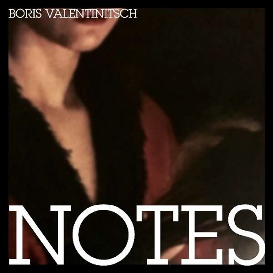 Notes - Boris Valentinitsch - Music - UNIT RECORDS - 7640114798924 - March 22, 2019