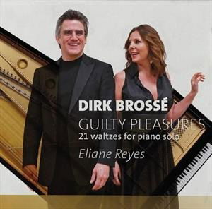 Cover for Elaine Reyes · Dirk Brosse: Guilty Pleasures - 21 Waltzes For Piano (CD) (2021)