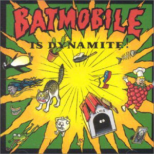 Is Dynamite - Batmobile - Musik - COUNT ORLOK - 8712074000924 - 5. marts 1990