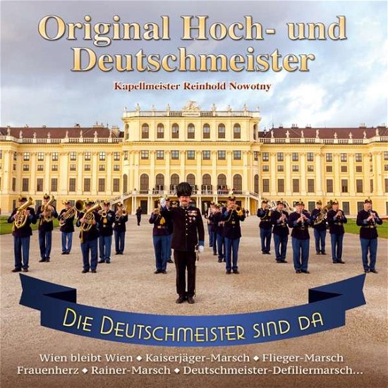 Die Deutschmeister Sind Da - Instrumental - Hoch- Und Deutschmeister Original - Musique - TYROLIS - 9003549533924 - 22 janvier 2019