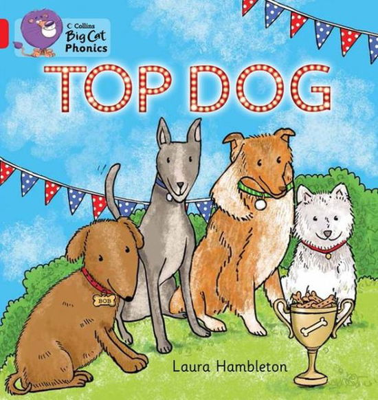 Cover for Laura Hambleton · TOP DOG: Band 02a/Red a - Collins Big Cat Phonics (Paperback Book) (2013)