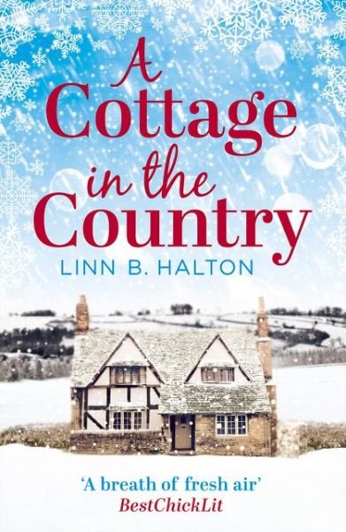 Linn B. Halton · A Cottage in the Country: Escape to the Cosiest Little Cottage in the Country - Christmas in the Country (Taschenbuch) (2017)