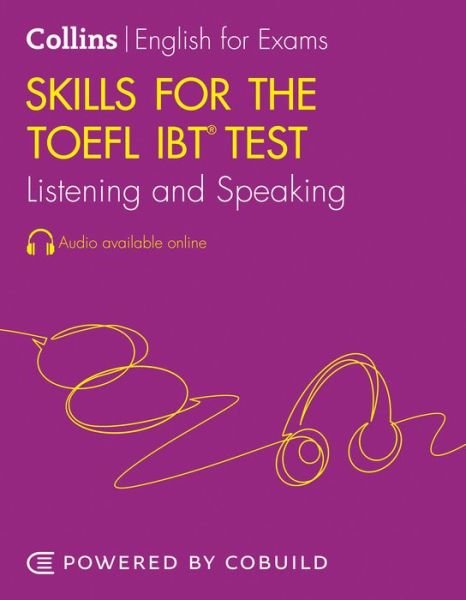 Skills for the TOEFL iBT (R) Test: Listening and Speaking - Collins English for the TOEFL Test -  - Bøger - HarperCollins Publishers - 9780008597924 - May 25, 2023