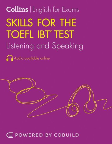 Skills for the TOEFL iBT® Test: Listening and Speaking - Collins English for the TOEFL Test -  - Kirjat - HarperCollins Publishers - 9780008597924 - torstai 25. toukokuuta 2023