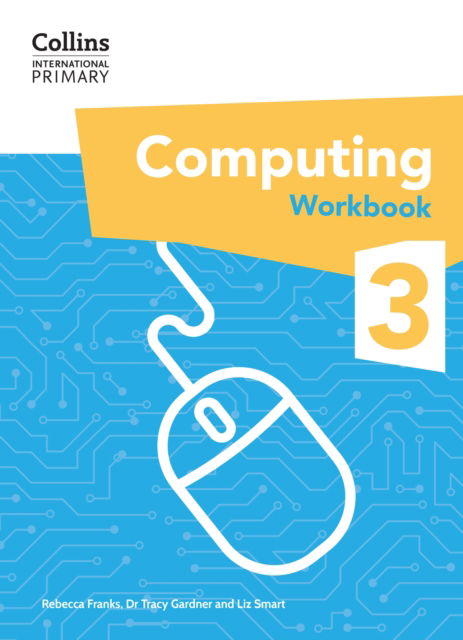 International Primary Computing Workbook: Stage 3 - Collins International Primary Computing - Dr Tracy Gardner - Książki - HarperCollins Publishers - 9780008683924 - 19 września 2024