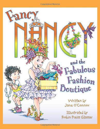 Fancy Nancy and the Fabulous Fashion Boutique - Fancy Nancy - Jane O'Connor - Książki - HarperCollins - 9780061235924 - 12 października 2010