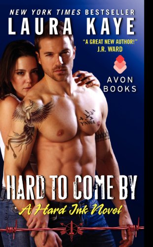 Cover for Laura Kaye · Hard to Come By: a Hard Ink Novel - Hard Ink (Paperback Book) (2014)