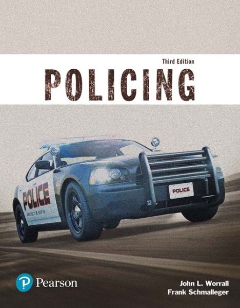 Policing (Justice Series) - The Justice Series - John Worrall - Books - Pearson Education (US) - 9780134441924 - April 6, 2017