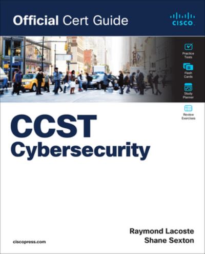 Cover for Shane Sexton · Cisco Certified Support Technician (CCST) Cybersecurity 100-160 Official Cert Guide - Official Cert Guide (Paperback Book) (2024)