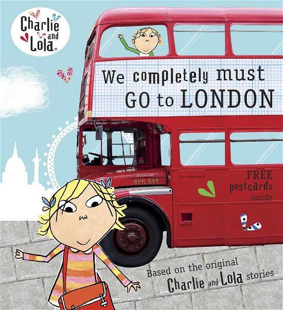 Charlie and Lola: We Completely Must Go to London - Charlie and Lola - Child - Books - Penguin Random House Children's UK - 9780141342924 - May 3, 2012