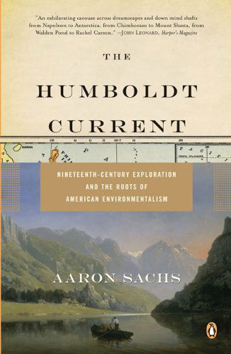 Cover for Aaron Sachs · The Humboldt Current: Nineteenth-century Exploration and the Roots of American Environmentalism (Paperback Book) [Reprint edition] (2007)