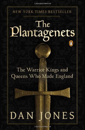 The Plantagenets: the Warrior Kings and Queens Who Made England - Dan Jones - Książki - Penguin Books - 9780143124924 - 25 marca 2014