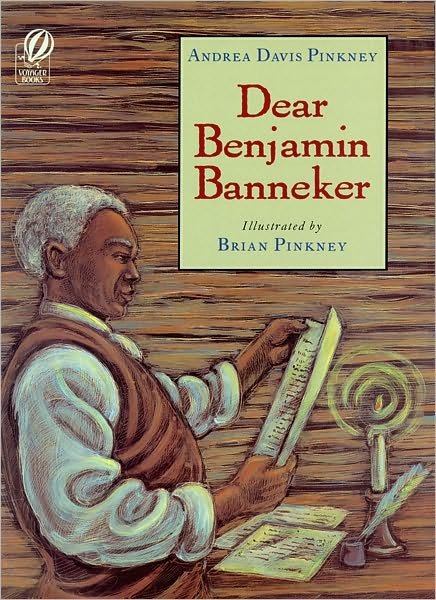 Dear Benjamin Banneker - Andrea Davis Pinkney - Books - Houghton Mifflin Harcourt Publishing Com - 9780152018924 - September 1, 1998