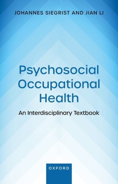 Cover for Siegrist, Prof Johannes (Professor Emeritus of Medical Sociology, Centre for Health and Society, Heinrich-Heine-University Dusseldorf) · Psychosocial Occupational Health: An Interdisciplinary Textbook (Paperback Book) (2024)