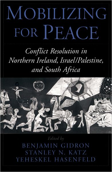 Benjamin Gidron · Mobilizing for Peace: Conflict Resolution in Northern Ireland, Israel / Palestine, and South Africa (Hardcover Book) (2002)