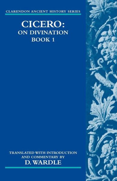 Cover for David Wardle · Cicero On Divination. Book 1 - Clarendon Ancient History Series (Paperback Book) (2006)