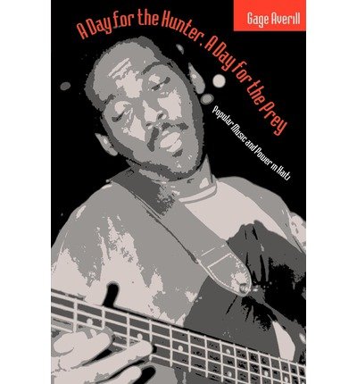 Cover for Gage Averill · A Day for the Hunter, a Day for the Prey: Popular Music and Power in Haiti - Chicago Studies in Ethnomusicology CSE (Paperback Book) (1997)