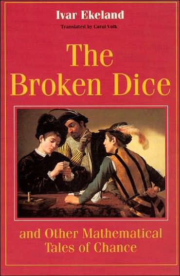 Cover for Ivar Ekeland · The Broken Dice, and Other Mathematical Tales of Chance (Paperback Book) [New edition] (1996)