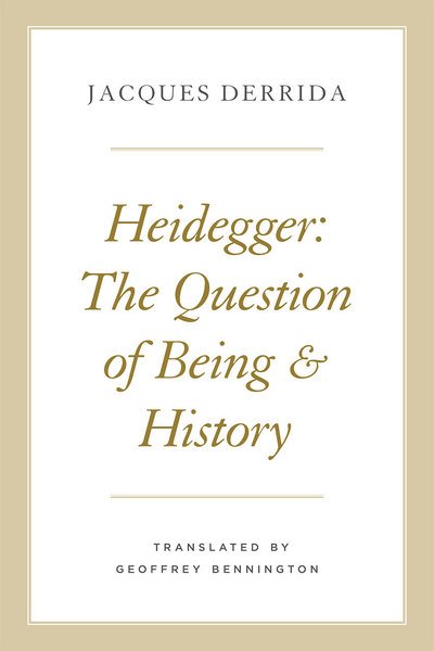Cover for Jacques Derrida · Heidegger: The Question of Being and History - Seminars of Jacques Derrida (Paperback Book) (2019)
