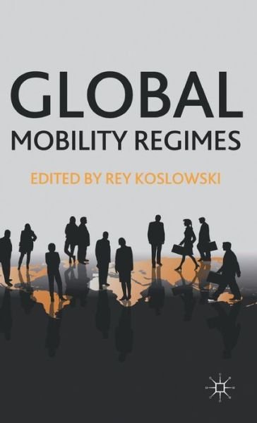 Cover for Rey Koslowski · Global Mobility Regimes (Innbunden bok) (2011)